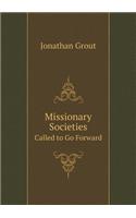 Missionary Societies Called to Go Forward