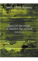 Diary of the Times of Charles the Second Volume 2