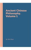 Ancient Chinese Philosophy. Volume 1