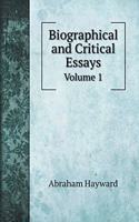 Biographical and Critical Essays: Volume 1