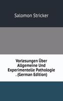 Vorlesungen Uber Allgemeine Und Experimentelle Pathologie . (German Edition)