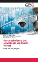 Fortalecimiento del servicio de vigilancia virtual