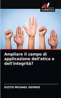 Ampliare il campo di applicazione dell'etica e dell'integrità?