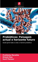 Probióticos: Paisagem actual e horizonte futuro