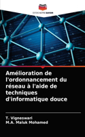 Amélioration de l'ordonnancement du réseau à l'aide de techniques d'informatique douce