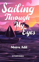 Sailing Through My Eyes