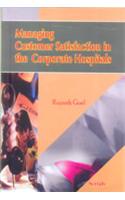 Managing Customer Satisfaction in the Corporate Hospitals