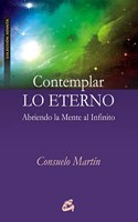 Contemplar Lo Eterno / Contemplate The Eternal: Abriendo La Mente a Lo Infinito