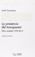 La presencia del transparent: Obra completa 1994-2014 (La Suda) (Catalan Edition)