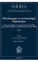Metalangage Et Terminologie Linguistique: Actes Du Colloque de Grenoble (Universite Stendhal-Grenoble III, 14-16 Mai 1998)