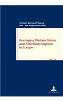 Reshaping Welfare States and Activation Regimes in Europe