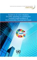 Guidance on Core Indicators for Entity Reporting on Contribution Towards Implementation of the Sustainable Development Goals