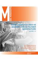 Some Chemicals Used as Solvents and in Polymer Manufacture