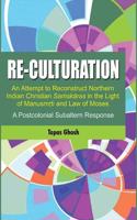 Re-culturation An Attempt to Reconstruct Northern Indian Samskaras in the Light of Manusmrti and Law of Moses :: A Postcolonial Subaltern Response