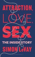 Attraction, Love, Sex: The Inside Story