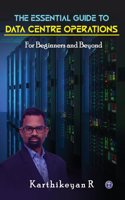 The Essential Guide to Data Centre Operations: For Beginners and Beyond