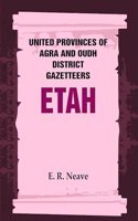 United Provinces of Agra and Oudh District Gazetteers: Etah Vol. XVIII [Hardcover]