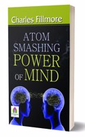 Atom-Smashing Power of Mind