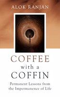 Coffee with a Coffin: Permanent Lessons from the Impermanence of Life