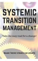 Sytemic Transitionmanagement: Take the Easy Route for a Change!