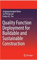 Quality Function Deployment for Buildable and Sustainable Construction