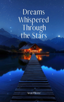Dreams Whispered Through the Stars