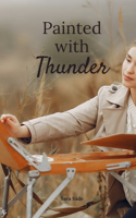 Painted with Thunder