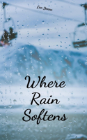 Where Rain Softens