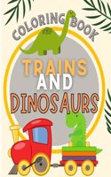 Trains and Dinosaurs Coloring Book For Kids