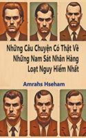 Nh&#7919;ng Câu Chuy&#7879;n Có Th&#7853;t V&#7873; Nh&#7919;ng Nam Sát Nhân Hàng Lo&#7841;t Nguy Hi&#7875;m Nh&#7845;t