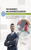 Property Millionaire's Playbook