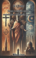 Fé e Poder: Como a religião molda sociedades e influência o mundo