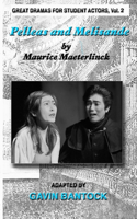 PELLEAS AND MELISANDE, by Maurice Maeterlinck, Adapted by Gavin Bantock