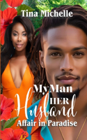 My Man HER Husband: Affair in Paradise