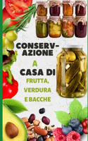 Conservazione A Casa Di Frutta, Verdura E Bacche