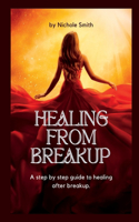 Healing from Breakup: A step by step guide to healing after breakup