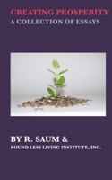Creating Prosperity: A Collection of Essays