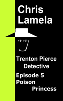 Trenton Pierce Detective, Poison Princess