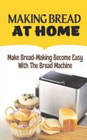 Making Bread At Home