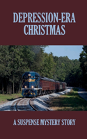 Depression-Era Christmas: A Suspense Mystery Story: Heartwarming Christmas Mystery Story