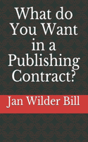 What do You Want in a Publishing Contract?