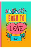 Born To Love Him: Carnet De 120 Pages Ou Carnet À Grille Pointillée. Je Montre Mon Amour