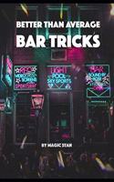 Better than average Bar Tricks