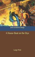 A House-Boat on the Styx: Large Print