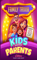 Family Trivia: Kids Against Parents Edition With Hours Of Questions, Riddles And Brain Teasers For Families With Kids 8-12