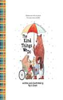 Kind Things We Do