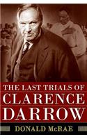 The Last Trials of Clarence Darrow