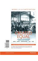 Created Equal, Volume 2, Books a la Carte Edition Plus New Myhistorylab for U.S. History [With Access Code]