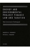 Energy and Environmental Project Finance Law and Taxation