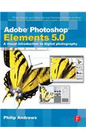 Adobe Photoshop Elements 5.0: A Visual Introduction to Digital Photography